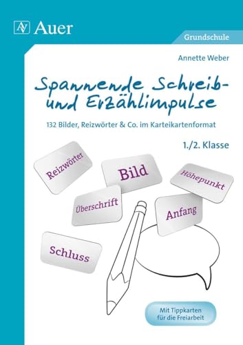 Spannende Schreib- und Erzählimpulse 1/2: 132 Bilder, Reizwörter & Co. im Karteikartenformat (1. und 2. Klasse) von Auer Verlag i.d.AAP LW